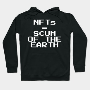 NFTs = scum of the earth Hoodie